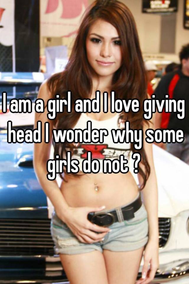 Girls who love giving head